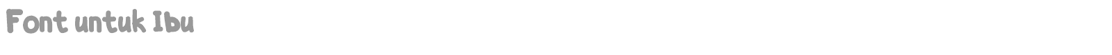 Font Untuk Ibu font preview